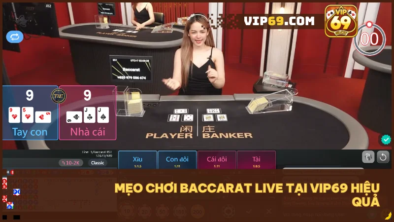 Baccarat Live Vip69: Hướng dẫn cách chơi, soi cầu & mẹo thắng lớn 5 Những chiến lược đơn giản nhưng hiệu quả giúp bạn chơi vững vàng hơn.