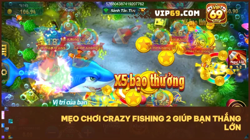 Khám phá Crazy Fishing 2 tại Vip69: Săn Boss khủng, nổ hũ cực đã 5 Chiến thuật săn boss, kiểm soát vốn và mẹo combo sẽ giúp bạn trở thành vua săn cá thực thụ.