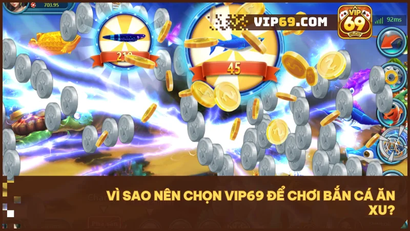 Bắn Cá Ăn Xu Tại Vip69: Chinh phục đại dương, săn thưởng nổ hũ 2 Vip69 mang đến trải nghiệm săn cá mượt mà và tỷ lệ trả thưởng cực hấp dẫn.