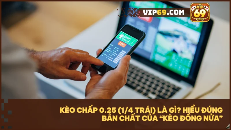 Giải mã kèo chấp 0.25 (1/4 trái) : Bí kíp bắt bài nhà cái ở kèo đồng nửa 2 Kèo chấp 0.25 (1/4 trái) là kèo đồng nửa, giúp cân bằng rủi ro trong trận đấu cân sức